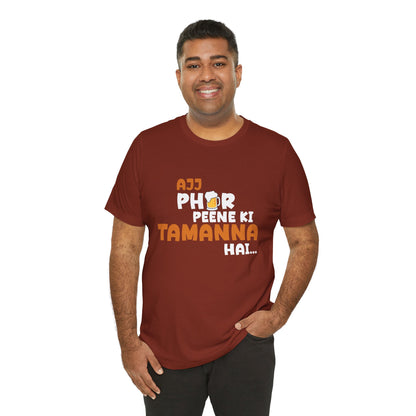 Ajj Phir Peene Ki Tamanah Hai T-Shirt | Funny Desi Party Tee