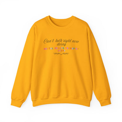 Can't Talk Right Now Therapist Sweatshirt | Funny Mental Health Crewneck