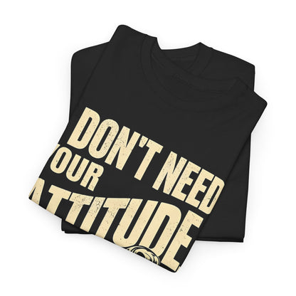 I Don’t Need Your Attitude, I Have My Own T-Shirt – Sassy Desi Graphic Tee