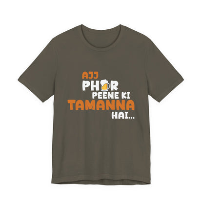Ajj Phir Peene Ki Tamanah Hai T-Shirt | Funny Desi Party Tee