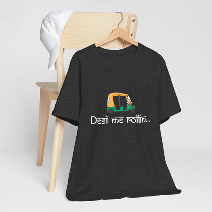 Desi Me Rollin' T-Shirt | Funny Bollywood Desi Graphic Tee