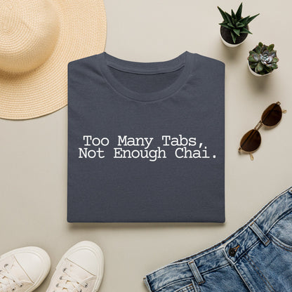 Too Many Tabs Not Enough Chai T-Shirt | Funny Chai Coder Graphic Tee