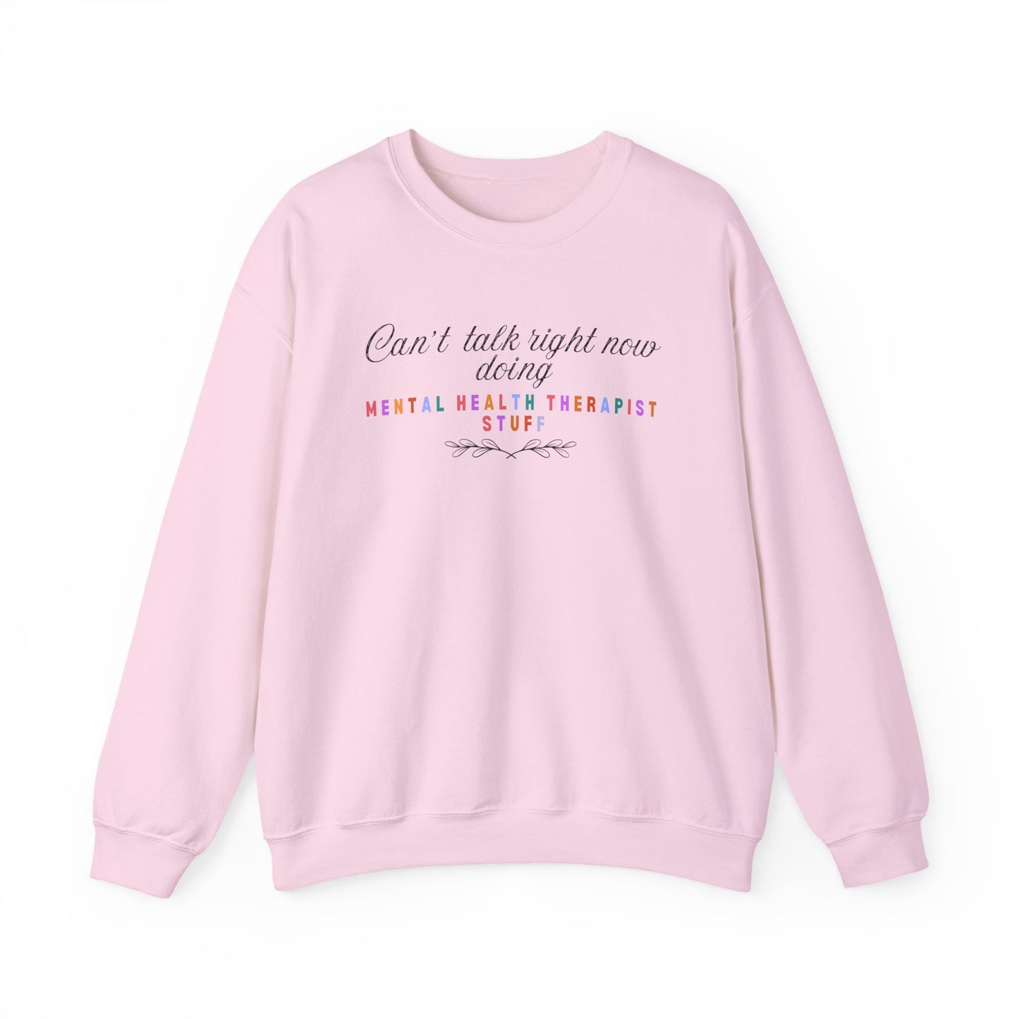 Can't Talk Right Now Therapist Sweatshirt | Funny Mental Health Crewneck