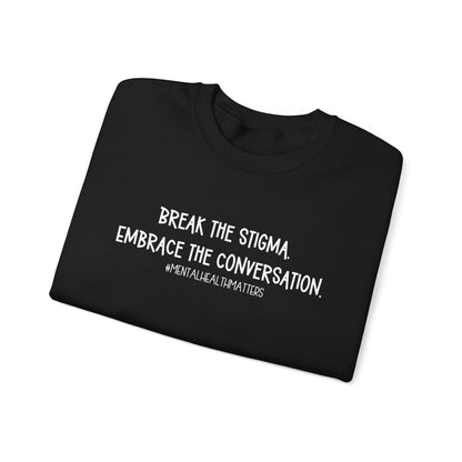 Break the Stigma - Mental Health Awareness Crewneck Sweatshirt