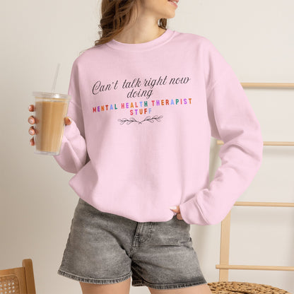 Can't Talk Right Now Therapist Sweatshirt | Funny Mental Health Crewneck