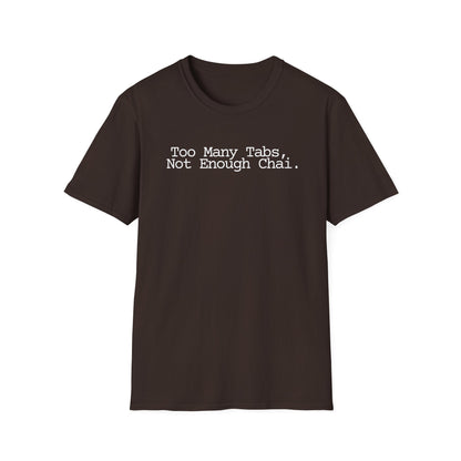 Chai Lover Tee — "Too Many Tabs, Not Enough Chai." Graphic T-Shirt