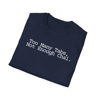 Chai Lover Tee — "Too Many Tabs, Not Enough Chai." Graphic T-Shirt