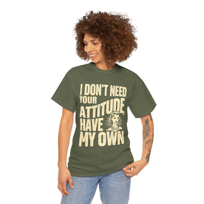 I Don’t Need Your Attitude, I Have My Own T-Shirt – Sassy Desi Graphic Tee