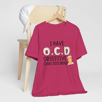 Obsessive Chai Disorder T-Shirt | Funny OCD Chai Lover Tee