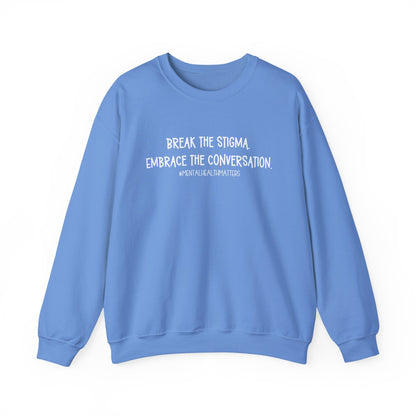 Break the Stigma - Mental Health Awareness Crewneck Sweatshirt
