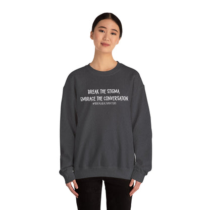 Break the Stigma - Mental Health Awareness Crewneck Sweatshirt