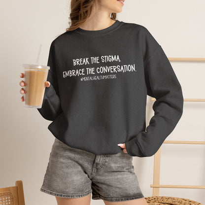 Break the Stigma Mental Health Sweatshirt | Awareness Crewneck