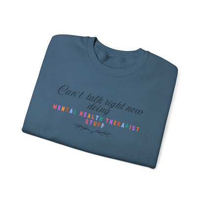 Can't Talk Right Now Therapist Sweatshirt | Funny Mental Health Crewneck