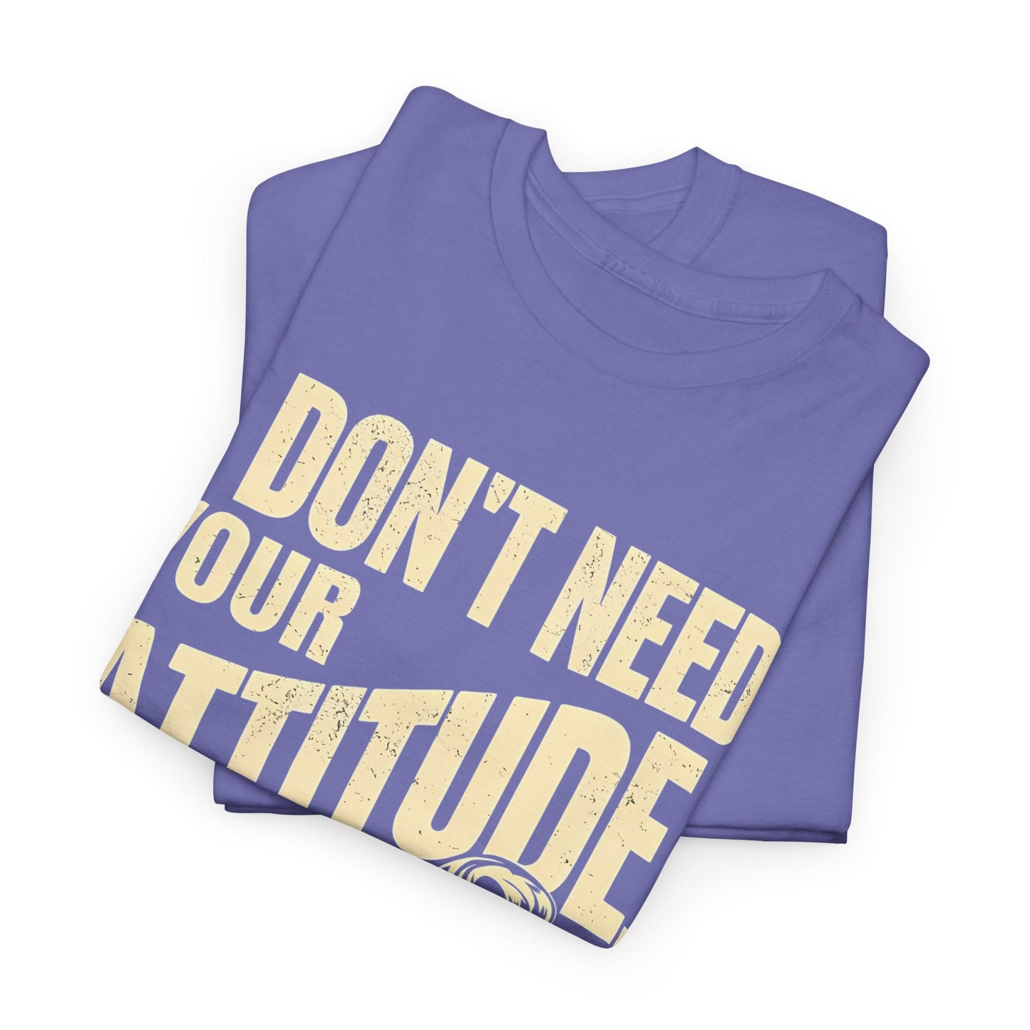 I Don’t Need Your Attitude, I Have My Own T-Shirt – Sassy Desi Graphic Tee