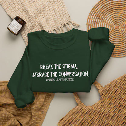 Break the Stigma Mental Health Sweatshirt | Awareness Crewneck