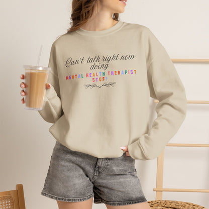 Can't Talk Right Now Therapist Sweatshirt | Funny Mental Health Crewneck