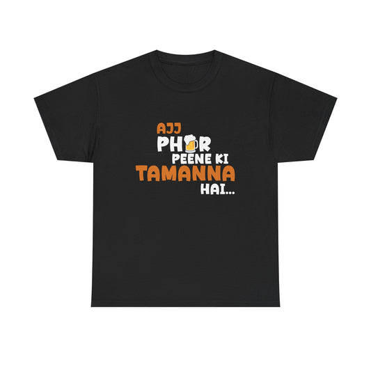 Ajj Phir Peene Ki Tamanah Hai T-Shirt – Funny Desi Drinking Tee | Punjabi Party Shirt
