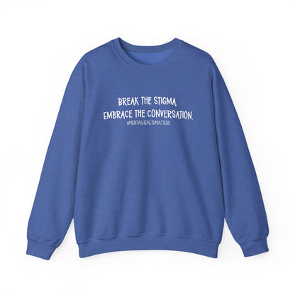 Break the Stigma - Mental Health Awareness Crewneck Sweatshirt