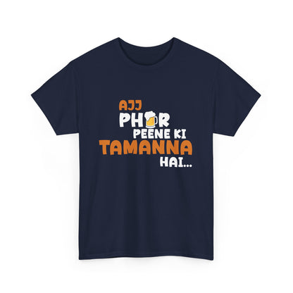Ajj Phir Peene Ki Tamanah Hai T-Shirt – Funny Desi Drinking Tee | Punjabi Party Shirt