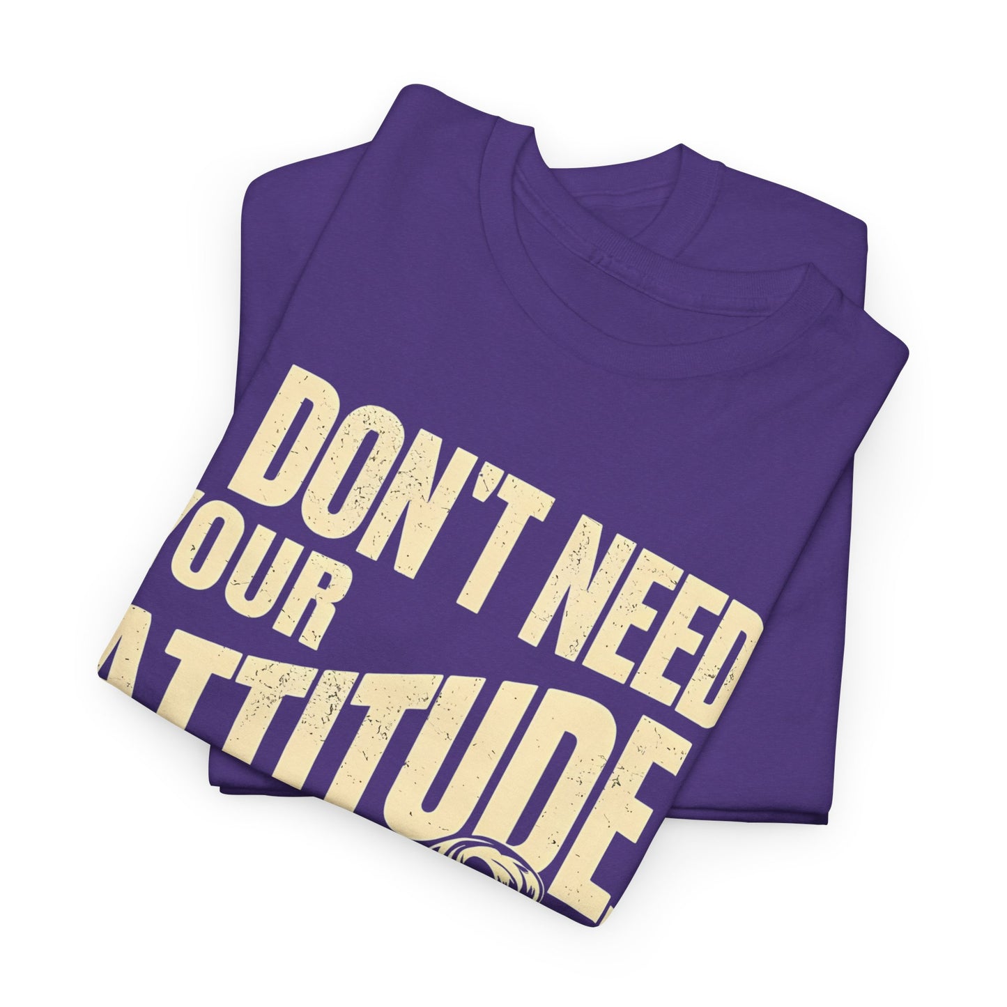 I Don’t Need Your Attitude, I Have My Own T-Shirt – Sassy Desi Graphic Tee