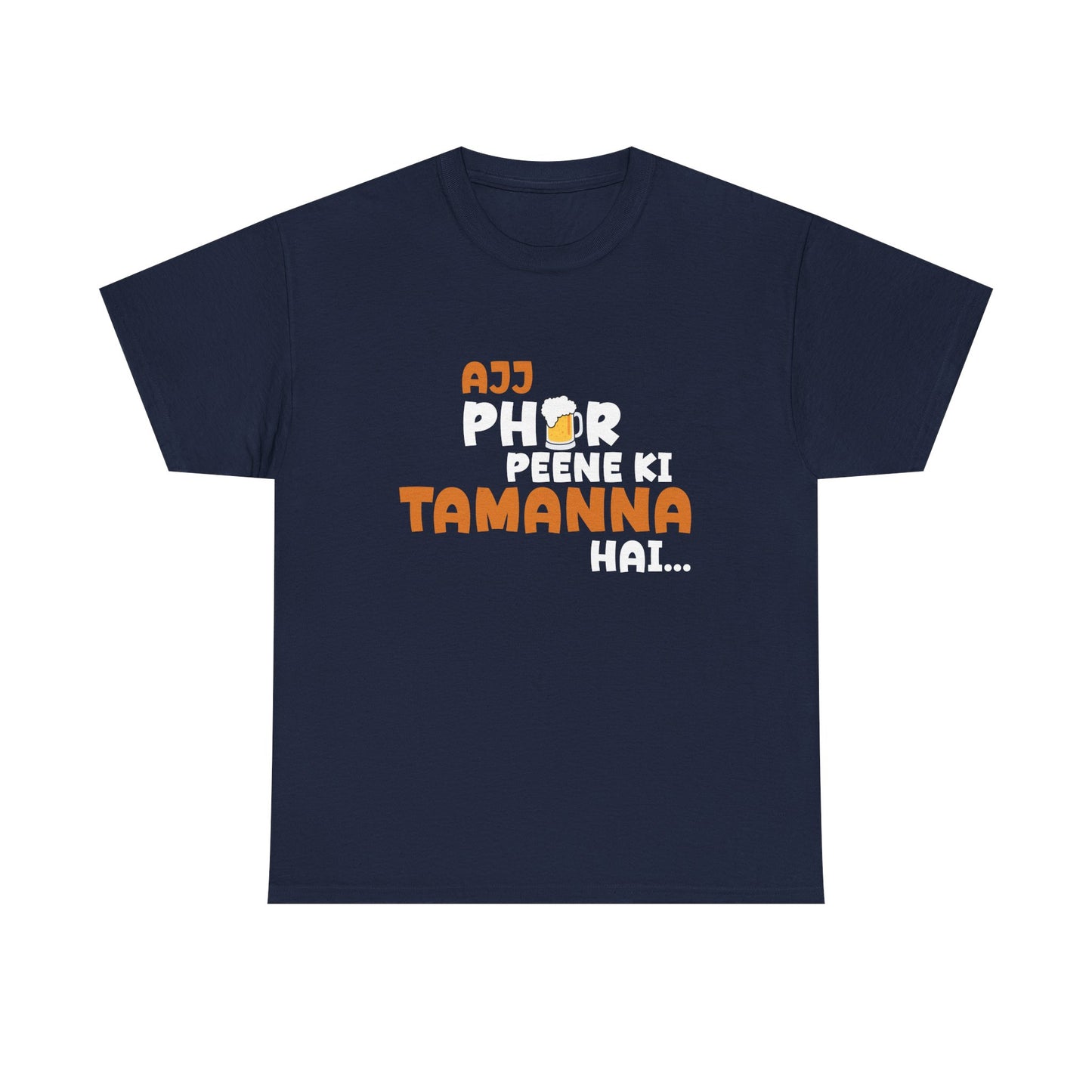 Ajj Phir Peene Ki Tamanah Hai T-Shirt – Funny Desi Drinking Tee | Punjabi Party Shirt
