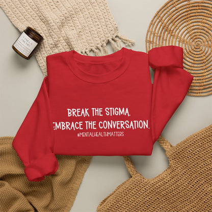 Break the Stigma Mental Health Sweatshirt | Awareness Crewneck