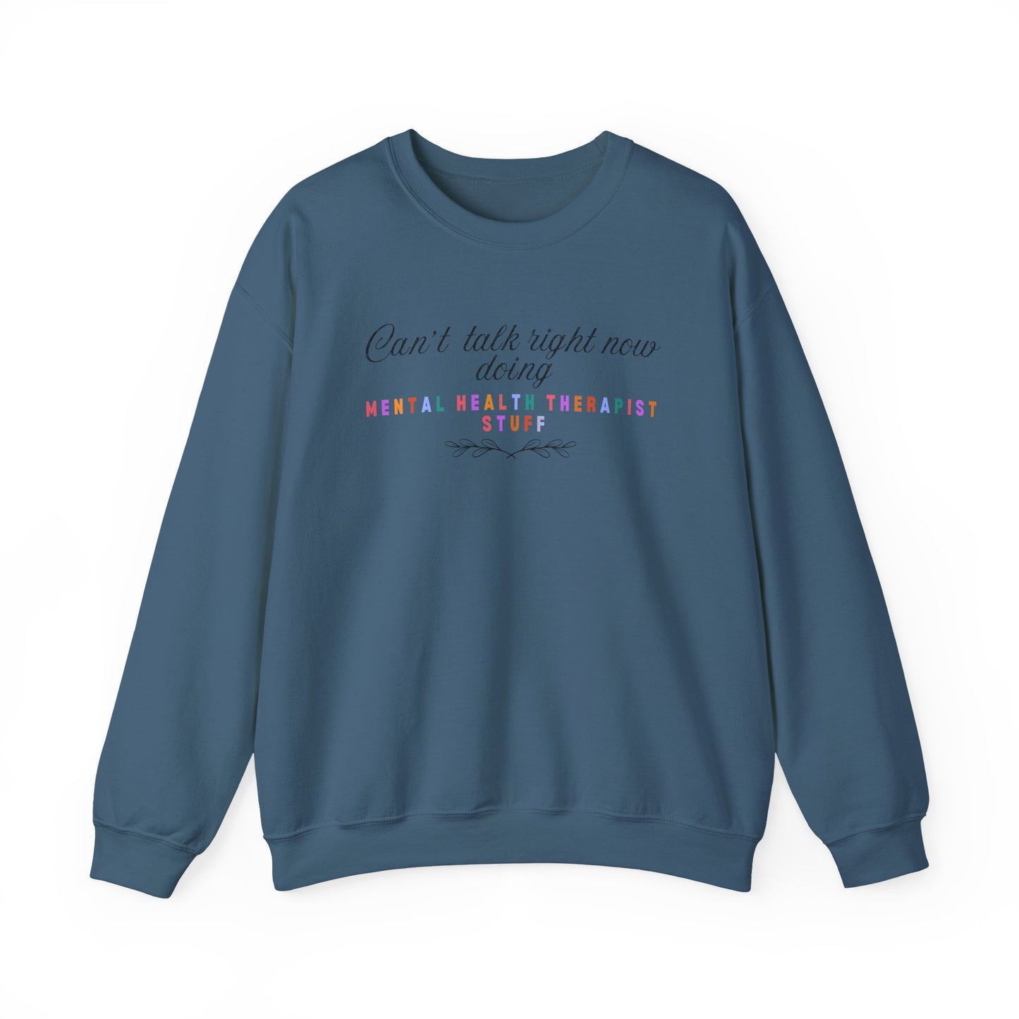 Can't Talk Right Now Therapist Sweatshirt | Funny Mental Health Crewneck