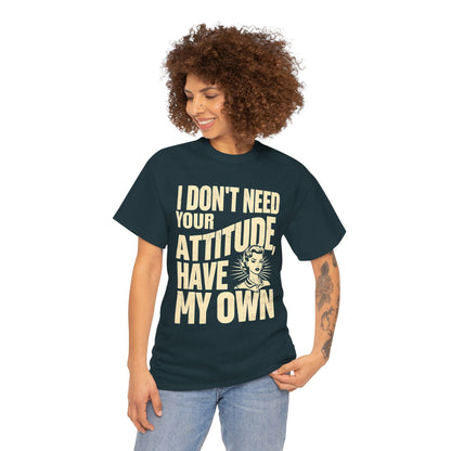 I Don’t Need Your Attitude, I Have My Own T-Shirt – Sassy Desi Graphic Tee