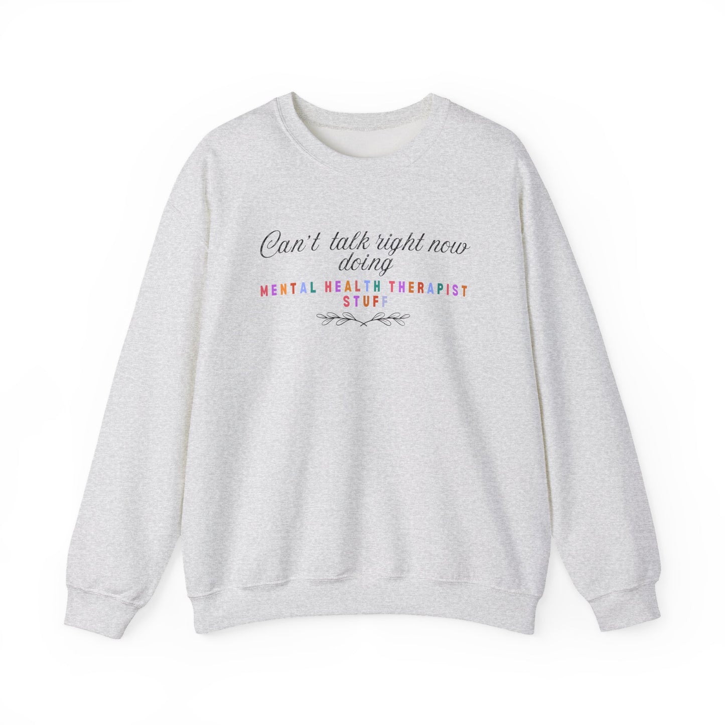 Can't Talk Right Now Therapist Sweatshirt | Funny Mental Health Crewneck