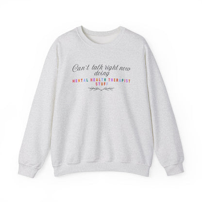 Can't Talk Right Now Therapist Sweatshirt | Funny Mental Health Crewneck