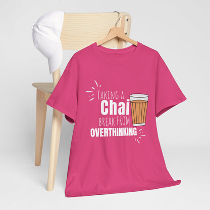 Chai Break from Overthinking T-Shirt
