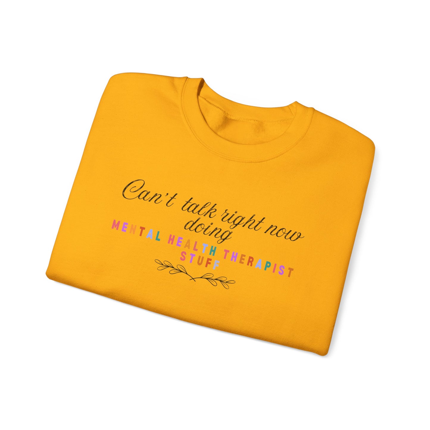 Can't Talk Right Now Therapist Sweatshirt | Funny Mental Health Crewneck