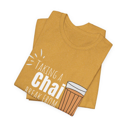 Chai Break from Overthinking T-Shirt | Funny Desi Anxiety Relief Tee