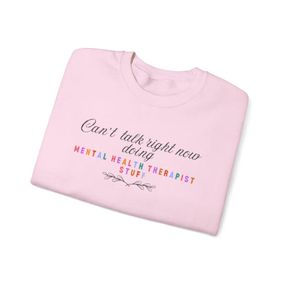 Can’t Talk Right Now, Doing Mental Health Therapist Stuff Sweatshirt – Funny Therapist Crewneck | Mental Health Apparel