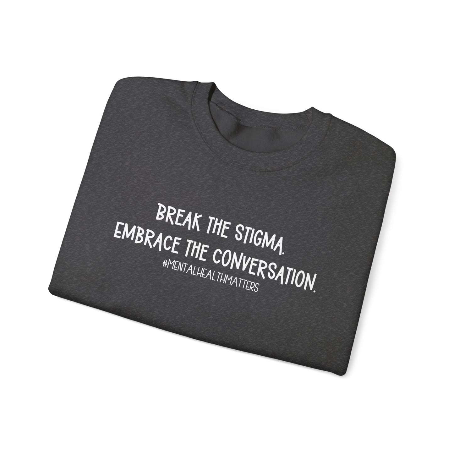Break the Stigma - Mental Health Awareness Crewneck Sweatshirt