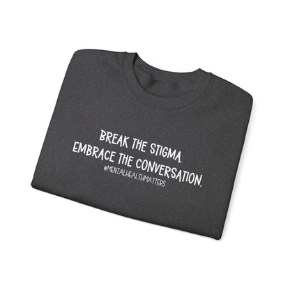 Break the Stigma - Mental Health Awareness Crewneck Sweatshirt