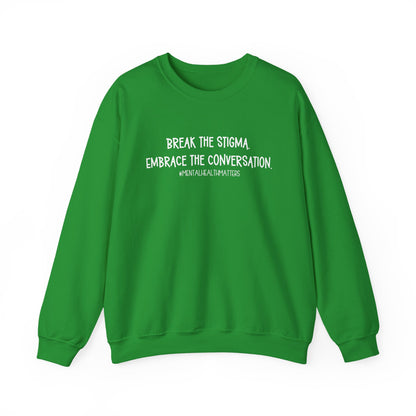 Break the Stigma - Mental Health Awareness Crewneck Sweatshirt