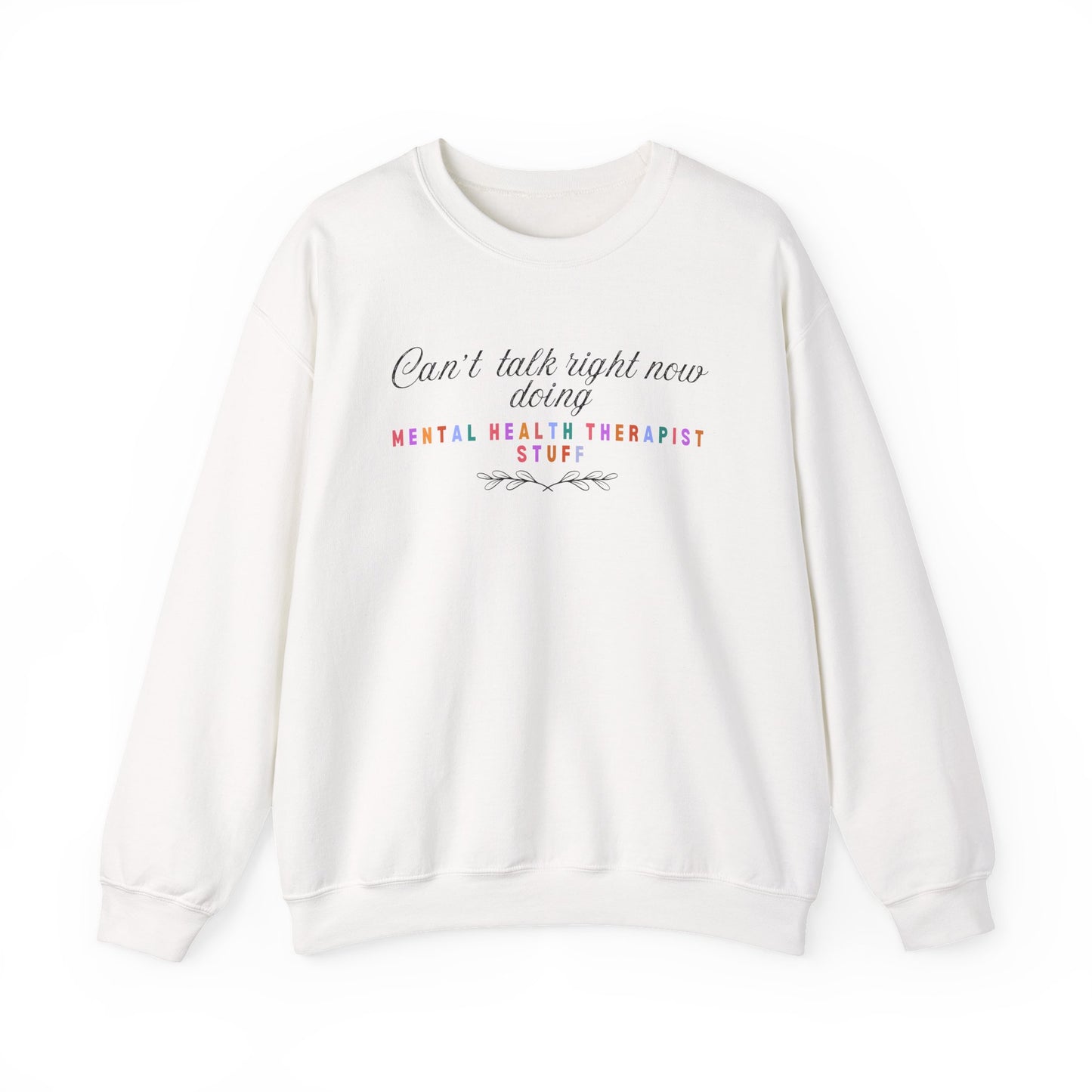 Can’t Talk Right Now, Doing Mental Health Therapist Stuff Sweatshirt – Funny Therapist Crewneck | Mental Health Apparel