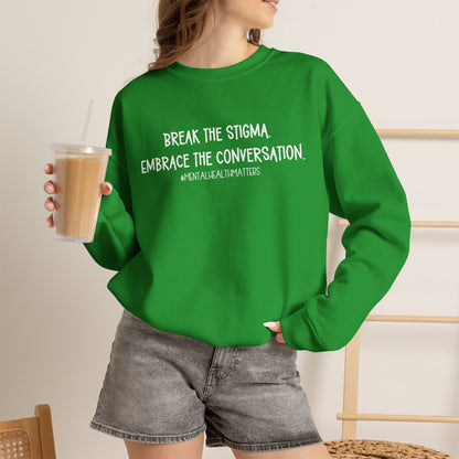 Break the Stigma Mental Health Sweatshirt | Awareness Crewneck