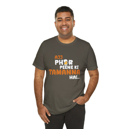 Ajj Phir Peene Ki Tamanah Hai T-Shirt | Funny Desi Party Tee
