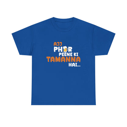 Ajj Phir Peene Ki Tamanah Hai T-Shirt – Funny Desi Drinking Tee | Punjabi Party Shirt