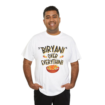 Biryani Over Everything T-Shirt