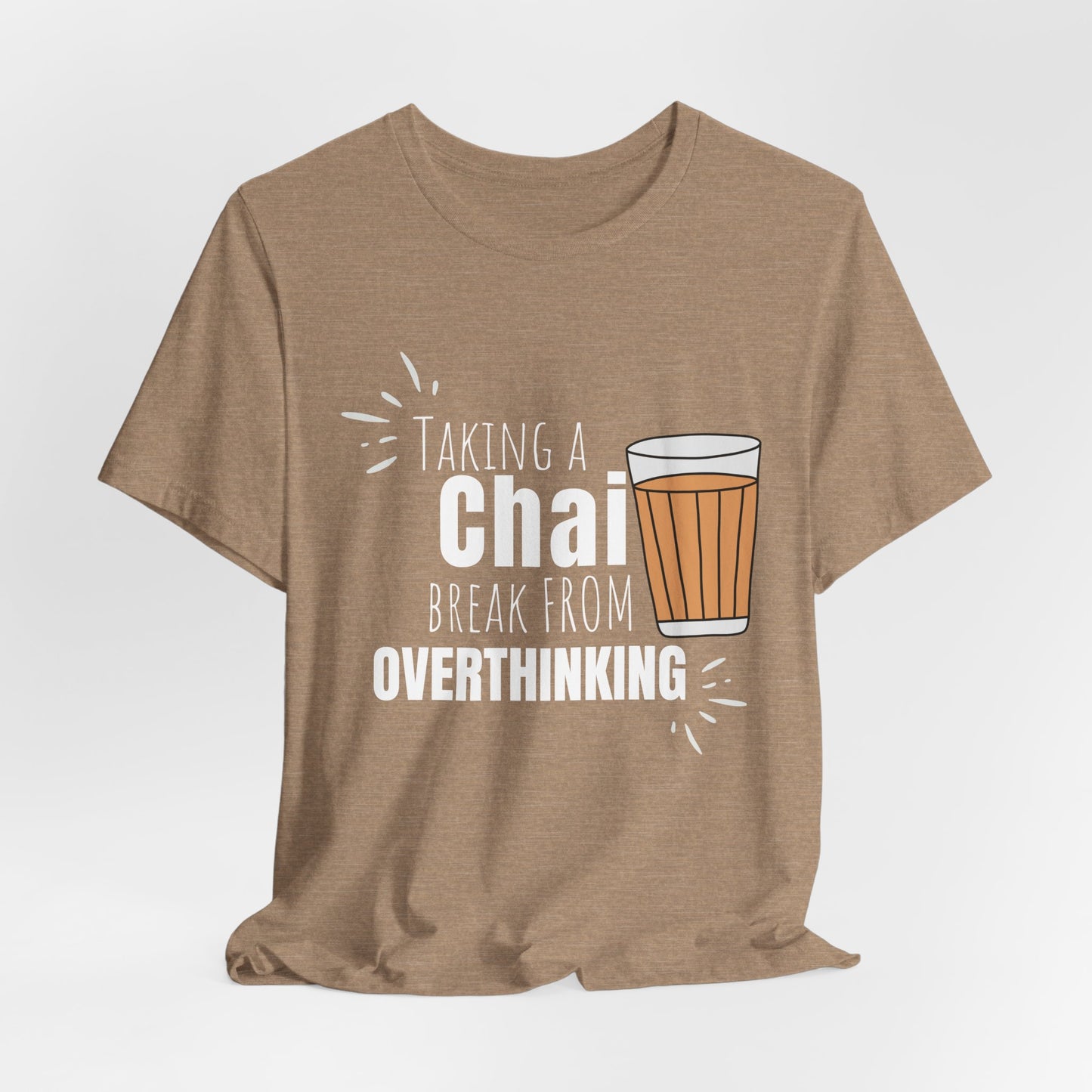 Chai Break from Overthinking T-Shirt | Funny Desi Anxiety Relief Tee