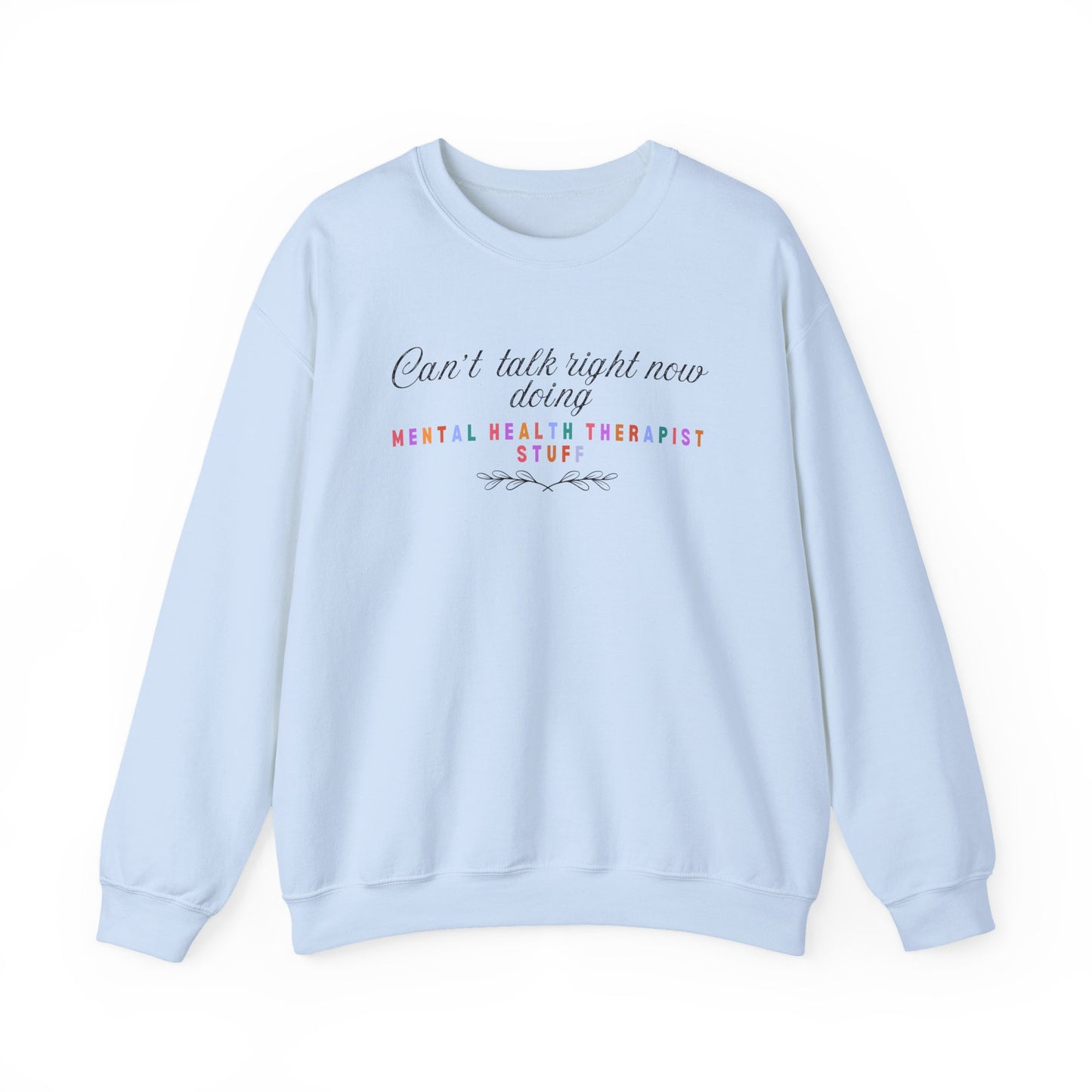 Can't Talk Right Now Therapist Sweatshirt | Funny Mental Health Crewneck