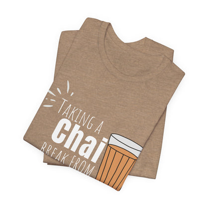 Chai Break from Overthinking T-Shirt | Funny Desi Anxiety Relief Tee