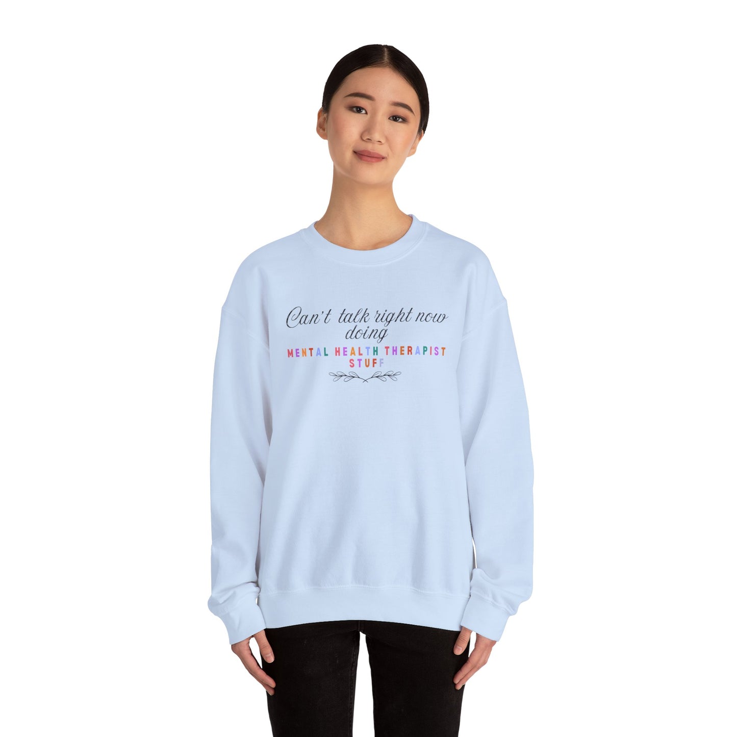Can’t Talk Right Now, Doing Mental Health Therapist Stuff Sweatshirt – Funny Therapist Crewneck | Mental Health Apparel